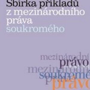Sbírka příkladů z mezinárodního práva soukromého (Petr Dobiáš) (česky)