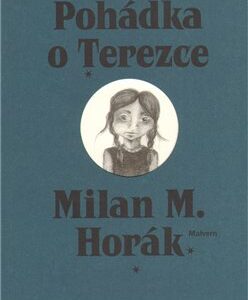 Pohádka o Terezce (Milan M. Horák) (česky)