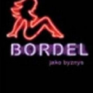 Bordel jako byznys (Gerhardinger Alexander) (česky)