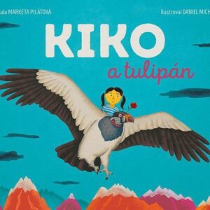 Kiko a tulipán (Markéta Pilátová) (česky)