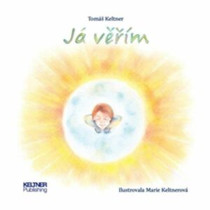 Já věřím (Tomáš Keltner) (česky)