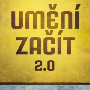 Umění začít 2.0 (Guy Kawasaki) (česky)