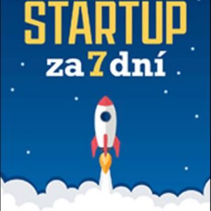 Startup za 7 dní (Dan Norris) (česky)