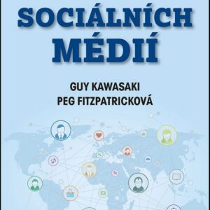 Umění sociálních médií (Guy Kawasaki) (česky)