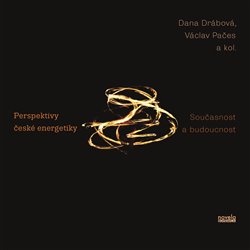 Perspektivy české energetiky (Dana Drábová) (česky)
