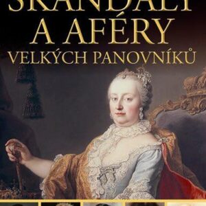 Skandály a aféry velkých panovníků 1 (Vladimír Liška) (česky)