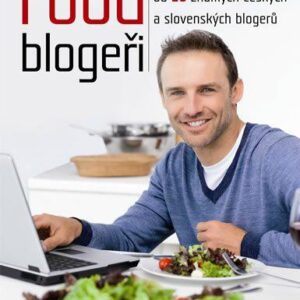 Food blogeři - Gurmánské inspirace od 20 známých českých a slovenských blogerů (Blanka Dvořáková) (česky)