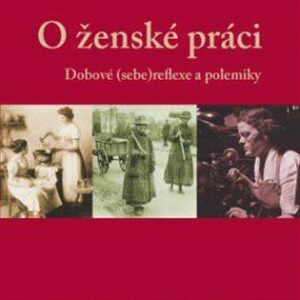O ženské práci (Bahenská, Marie) (česky)