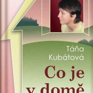 Co je v domě (Táňa Kubátová) (česky)
