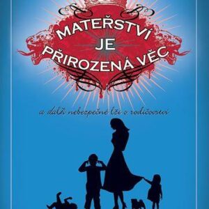 Mateřství je přirozená věc (Jill Smoklerová) (česky)