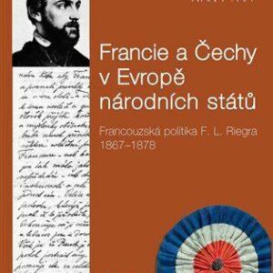 Francie a Čechy v Evropě národních států (Ivan Pfaff) (česky)