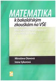 Matematika k bakalářským zkouškám na VŠE (Miroslava Otavová) (česky)