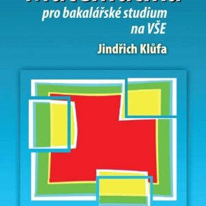Matematika pro bakalářské studium na VŠE (Jindřich Klůfa) (česky)