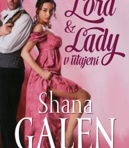 Lord & Lady v utajení (Galen Shana) (česky)
