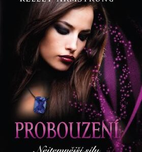 Probouzení - Nejtemnější síly (Kelley Armstrong) (česky)