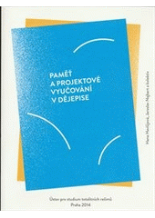 Paměť a projektové vyučování v dějepise (Jaroslav Najbert) (česky)