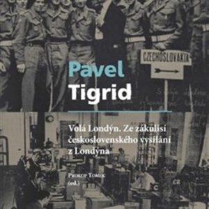 Volá Londýn. Ze zákulisí čs. vysílání z Londýna (Tigrid Pavel) (česky)