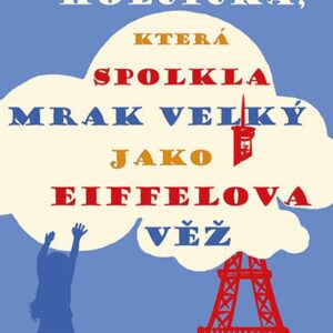 Holčička, která spolkla mrak velký jako Eiffelova věž (Romain Puértolas) (česky)