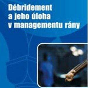 Débridement a jeho úloha v managementu rány - Jak vyčistit ránu rychle a efektivně (Jan Stryja) (česky)
