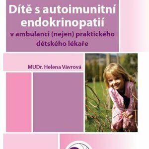 Dítě s autoimunitní endokrinopatií (Helena Vávrová) (česky)