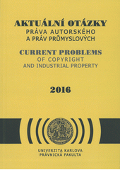 Aktuální otázky práva autorského a práv průmyslových 2016 (Jan Kříž) (česky)