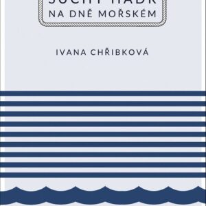 Suchý hadr na dně mořském (Ivana Chřibková) (česky)