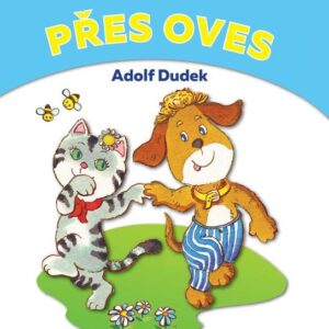 Skákal pes přes oves - Říkadla pro děti (Adolf Dudek) (česky)