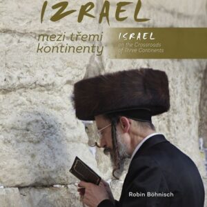 Izrael mezi třemi kontinenty / Israel on the Crossroads of Three Continents (Robin Böhnisch) (česky)