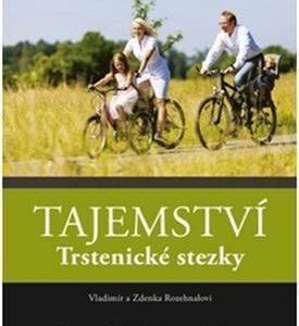 Tajemství Trstenické stezky (Rozehnalovi Vladimír a Zdenka) (česky)