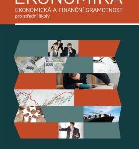 Ekonomika - Ekonomická a finanční gramotnost pro střední školy
