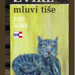 Zvíře mluví tiše (Josef Duben) (česky)