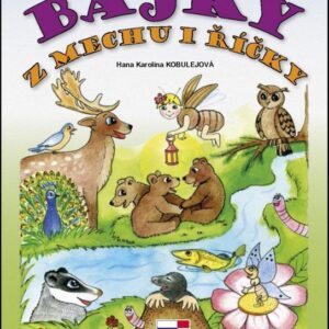 Bajky z mechu i říčky (Hana Karolina Kobulejová) (česky)