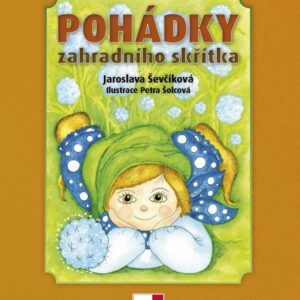 Pohádky zahradního skřítka (Jaroslava Ševčíková) (česky)
