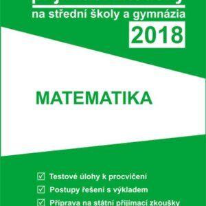 Tvoje přijímací zkoušky 2018 na střední školy a gymnázia: MATEMATIKA (česky)