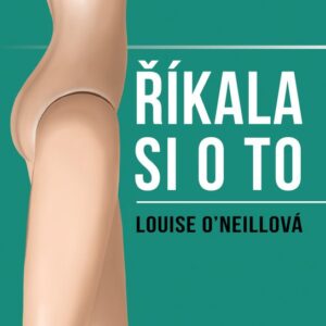 Říkala si o to (Louise O´Neillová) (česky)