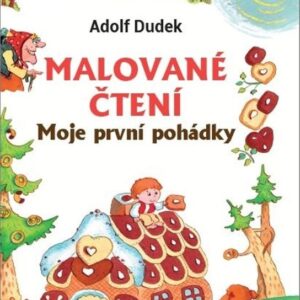 Malované čtení - Moje první pohádka (Adolf Dudek) (česky)