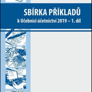 Sbírka příkladů k učebnici účetnictví I. díl 2019 (Pavel Štohl) (česky)