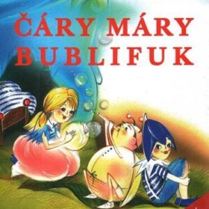 Čáry máry bublifuk (Jaroslava Pechová) (česky)