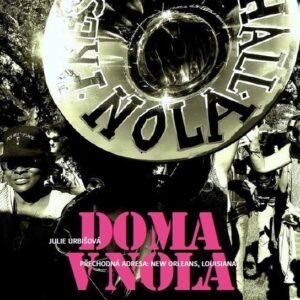 Doma v NOLA - Přechodná adresa: New Orleans, Louisiana (Julie Urbišová) (česky)