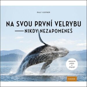 Na svou první velrybu nikdy nezapomeneš (Ralf Kiefner) (česky)