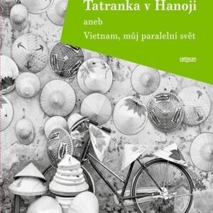 Tatranka v Hanoji (Lenka Kovářová) (česky)