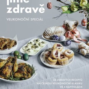 Jíme zdravě - Velikonoční speciál : 31 zdravých receptů na českou velikonoční klasiku (česky)