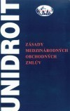 Unidroit-Zásady medzinárodných obchodných zmlúv (Kolektív autorov)