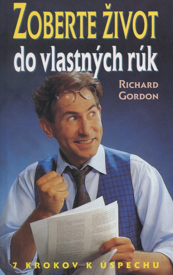 Zoberte život do vlastných rúk (Richard Gordon)