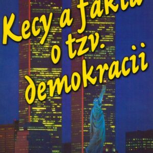 Kecy a fakta o tzv. demokracii (Karol Ondriaš) (česky)