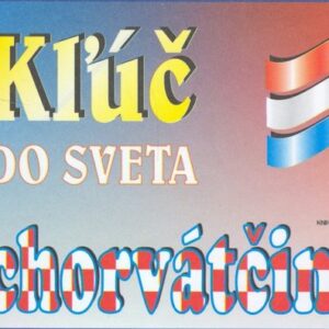 Kľúč do sveta chorváčtina (Petra Austová)