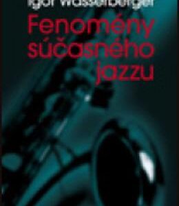 Fenomény súčasného jazzu (Wasserberger, Igor)