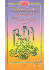 Valentínska kuchárka pre zaľúbených (Jarmila Hlinická)