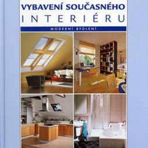 Materiály a technické vybavení současného interiéru - Moderní bydlení (Alena Řezníčková) (česky)
