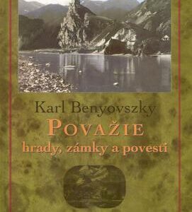 Považie hrady, zámky, povesti (Karl Benyovszky)